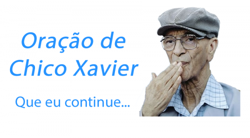 Mensagem de Chico Xavier e Emmanuel - Oração de Chico Xavier
