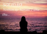 Solidão - Nenhum ser humano é uma ilha - Augusto Cury