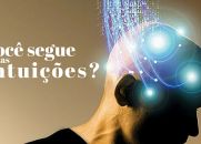 VOCÊ JÁ TEVE INTUIÇÕES? COMO SABER SE A INTUIÇÃO É FRUTO DA INSPIRAÇÃO DE UM ESPÍRITO OU DA NOSSA PRÓPRIA MENTE?