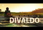 Necessitamos aprender a Amar | Divaldo Franco