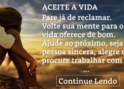 Aceite a vida: Pare já de reclamar!