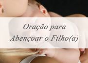 Oração para abençoar o Filho(a)