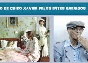 ORAÇÃO DE CHICO XAVIER PELOS ENTES QUERIDOS