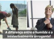 A Diferença entre o Humilde e o intelectualmente arrogante!