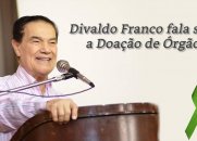 Divaldo Franco fala sobre a doação de órgãos.