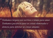 Tenhamos largura nos sorrisos e tempo para amar...