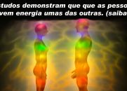 Estudos demonstram que que as pessoas absorvem energia umas das outras!