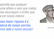 Não permita que qualquer azedume alheio e nem que rostos infelizes escureçam o brilho que existe em nosso interior.