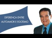 Divaldo Franco Responde: Diferença entre autoamor e egoísmo