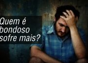 Quem é bondoso sofre mais? Reflexão - Pe. Fábio de Melo