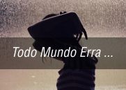 Todo Mundo Erra - Mensagem de Reflexão
