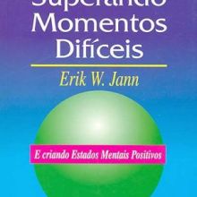 Capa de Superando Momentos Difícies: e Criando Estados Mentais Positivos