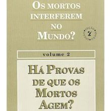 Capa de Mortos Interferem no Mundo? Há Provas de que Mortos Agem?, Os - vol. 2