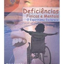 Capa de Deficiências Físicas e Mentais: o Espiritismo Esclarece