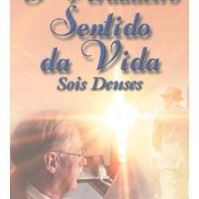 Capa de Verdadeiro Sentido da Vida: Sois Deuses, O