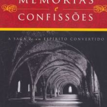 Capa de Memórias e Confissões: a Saga de um Espírito Convertido