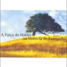Capa de Força do Hábito: na Vivência do Evangelho, A