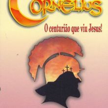 Capa de Cornélius: o Centurião que Viu Jesus!