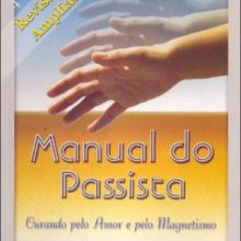 Capa de Manual do Passista: Curando Pelo Amor e Pelo Magnetismo