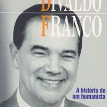 Capa de Divaldo Franco: a História de um Humanista