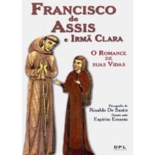Capa de Francisco de Assis e Irmã Clara: o Romance de Suas Vidas