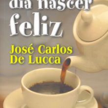 Capa de Para o Dia Nascer Feliz