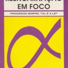 Capa de Reencarnação em Foco: Progredir Sempre, Tal é a Lei