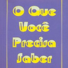 Capa de Que Você Precisa Saber, O