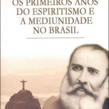 Capa de Primeiros Anos do Espiritismo e a Mediunidade no Brasil, Os - vol. 5