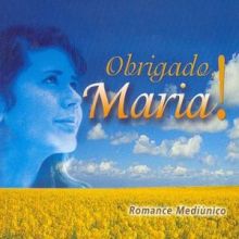 Capa de Obrigado, Maria! Romance Mediúnico