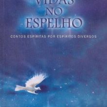 Capa de Vidas no Espelho: Contos Espíritas por Espíritos Diversos