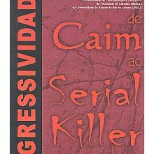 Capa de Agressividade: de Caim ao Serial Killer