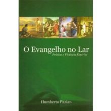 Capa de Evangelho no Lar, O: Pratica e Vivência Espírita