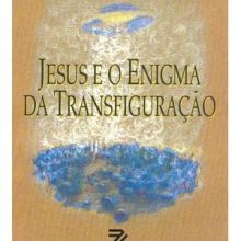 Capa de Jesus e o Enigma da Transfiguração