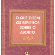 Capa de Que Dizem os Espíritos Sobre o Aborto, O