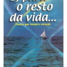 Capa de E, para o Resto da Vida: Contos que Tocam o Coração