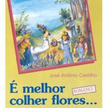 Capa de É Melhor Colher Flores...