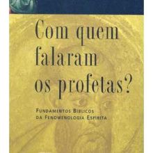 Capa de Com Quem Falaram os Profetas?