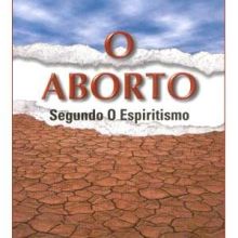 Capa de Aborto Segundo o Espiritismo, O