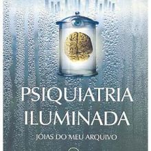 Capa de Psiquiatria Iluminada: Jóias do Meu Arquivo
