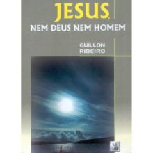 Capa de Jesus: Nem Deus, Nem Homem
