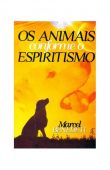 Animais Conforme o Espiritismo, Os