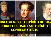 SAIBA QUEM FOI O ESPÍRITO DE DOM PEDRO II E COMO ESTE ESPÍRITO CONHECEU JESUS  - UMA HISTÓRIA SURPREENDENTE