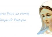 Maria Passa na Frente - Poderosa Oração