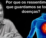 Por que os ressentimentos que guardamos se tornam doenças? Divaldo Franco