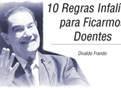 10 Regras Infalíveis para Ficarmos Doentes - Divaldo Franco