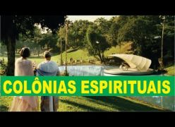 Como São As Colônias Espirituais No Brasil?
