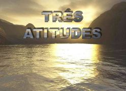Três Atitudes - Reflexão Espírita