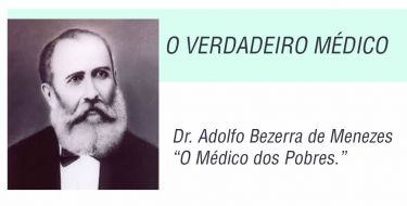 O Médico Verdadeiro - Dr. Bezerra Menezes
