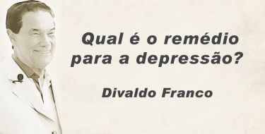 Divaldo Franco - Qual é o remédio para a depressão?